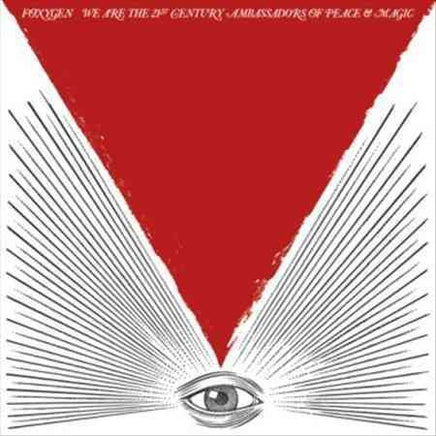 Foxygen WE ARE THE 21ST CENTURY AMBASSADORS OF PEACE & - Vinyl