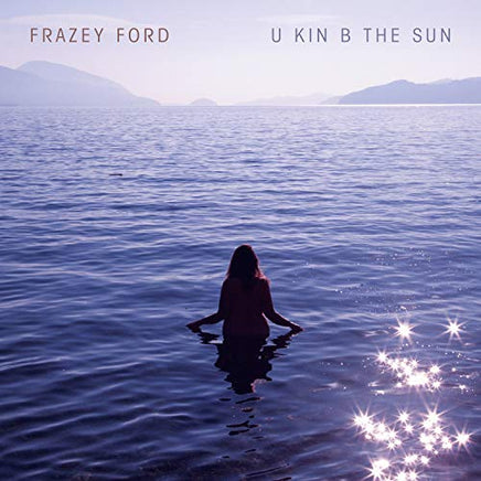 Frazey Ford U kin B the Sun [LP] - Vinyl