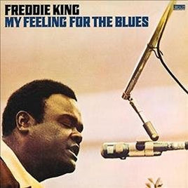 Freddy King My Feeling For The Blues - Vinyl