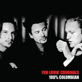 Fun Lovin' Criminals 100% Columbian - Vinyl