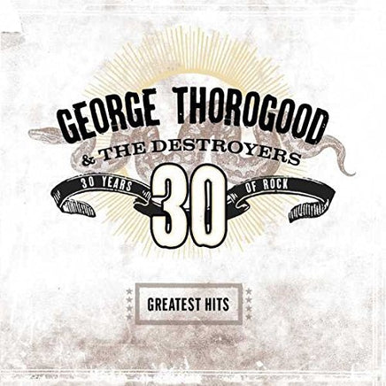George Thorogood / Destroyers Greatest Hits: 30 Years Of Rock - Vinyl