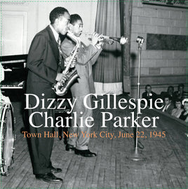 Gillespie, Dizzy / Charlie Parker Town Hall, New York City, June 22, 1945 | RSD DROP - Vinyl