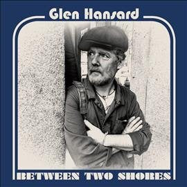 Glen Hansard BETWEEN TWO SHORES - Vinyl