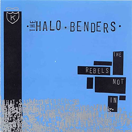 Halo Benders Rebels Not In - Vinyl