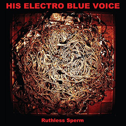 His Electro Blue Voice Ruthless Sperm - Vinyl