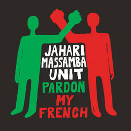 Jahari Massamba Unit Pardon My French (RSD Black Friday 11.27.2020) - Vinyl