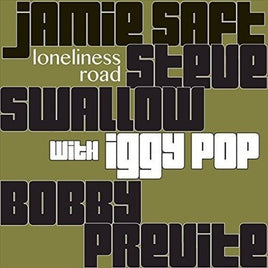 Jamie Saft / Steve Swallow / Bobby Previte LONELINESS ROAD - Vinyl