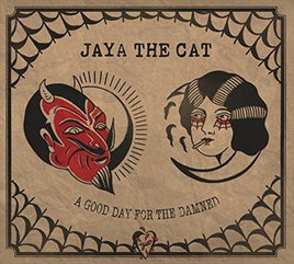 Jaya the Cat A Good Day for the Damned [11/17] - Vinyl