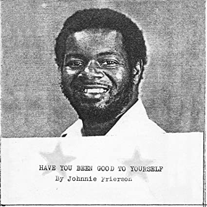Johnnie Frierson Have You Been Good To Yourself - Vinyl