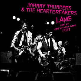 Johnny Thunders & the Heartbreakers L.a.m.f. Live At The Village Gate 1977 - Vinyl