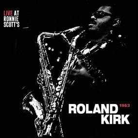 Kirk, Rahsaan Roland Live at Ronnie Scott’s, London 1963 - Vinyl