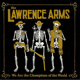 Lawrence Arms WE ARE THE CHAMPIONS OF THE WORLD - Vinyl