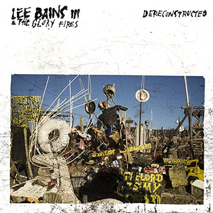 Lee Bains Iii & The Glory Fires Dereconstructed - Vinyl