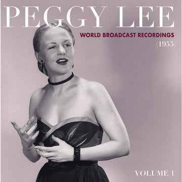 Lee, Peggy World Broadcast Recordings 1955, Vol 1 - Vinyl