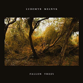 Lubomyr Melnyk Fallen Trees - Vinyl