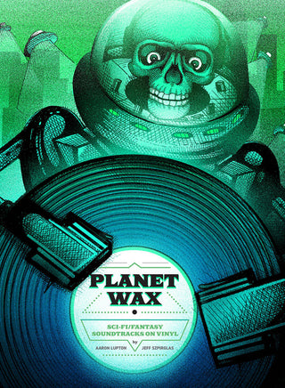 Lupton, Aaron & Jeff Szpirglas Planet Wax: Sci-Fi/Fantasy Soundtracks on Vinyl | RSD DROP - Vinyl