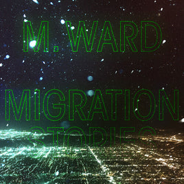 M Ward Migration Stories (Indie Exclusive) (White Vinyl) - Vinyl