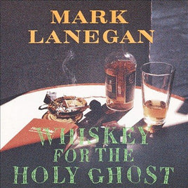 Mark Lanegan WHISKEY FOR THE HOLY GHOST - Vinyl
