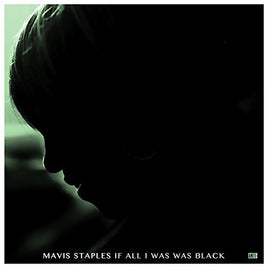 Mavis Staples IF ALL I WAS WAS BLACK - Vinyl