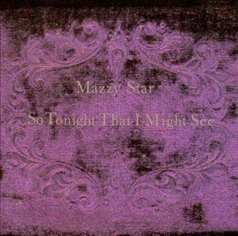 Mazzy Star SO TONIGHT THAT I MIGHT SEE - Vinyl