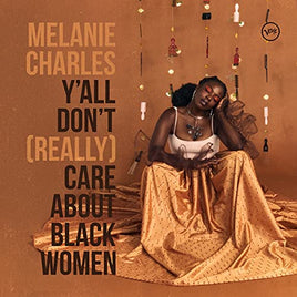 Melanie Charles Y'all Don't (Really) Care About Black Women [LP] - Vinyl