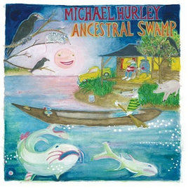 Michael Hurley ANCESTRAL SWAMP - Vinyl