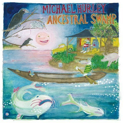 Michael Hurley ANCESTRAL SWAMP - Vinyl
