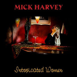 Mick Harvey INTOXICATED WOMEN - Vinyl
