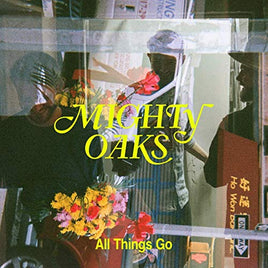 Mighty Oaks All Things Go - Vinyl