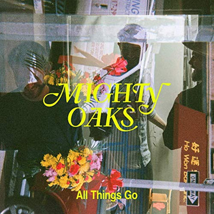 Mighty Oaks All Things Go - Vinyl