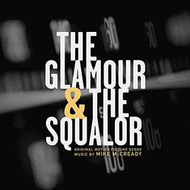 Mike McCready The Glamor & the Squalor (Original Motion Picture Score) - Vinyl
