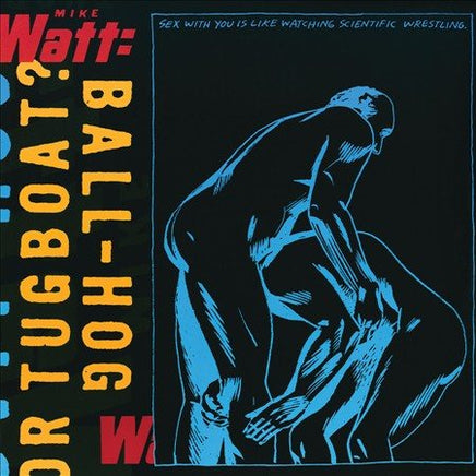 Mike Watt BALL-HOG OR TUGBOAT - Vinyl