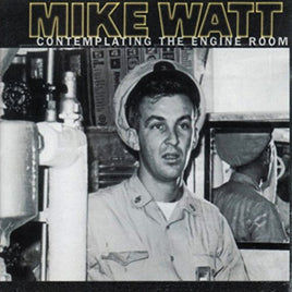 Mike Watt Contemplating the Engine Room (2 LP, 180 Gram, Includes Download) - Vinyl