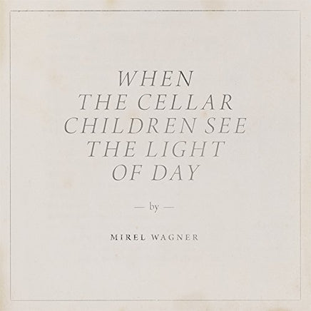 Mirel Wagner When The Cellar Children… - Vinyl