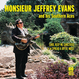Monsieur Jeffrey Evans & The Southern Aces Lord Keep Me Sanctified/Spread A Joyful Noise (Vinyl) - Vinyl