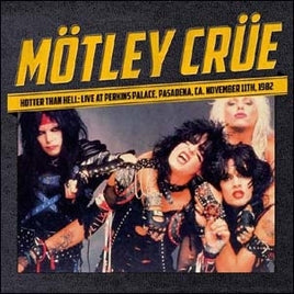 Motley Crue Hotter Than Hell: Live At Perkins Palace, Pasadena, Ca. November 11th, 1982 (Clear Vinyl) [Import] - Vinyl