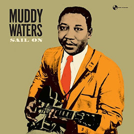 Muddy Waters Sail On + 4 Bonus Tracks! - Vinyl