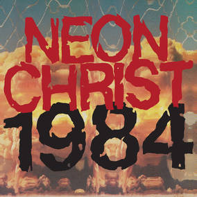 Neon Christ 1984 - Vinyl