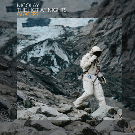Nicolay & the Hot at Nights Glaciers - Vinyl