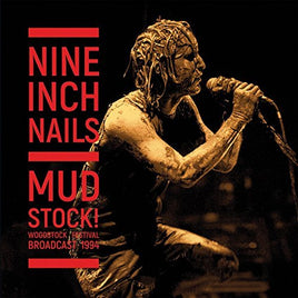 Nine Inch Nails Mudstock! (woodstock 1994) - Vinyl