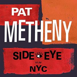 Pat Metheny Side-Eye NYC (V1.IV) - Vinyl