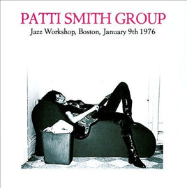 Patti Smith Group Jazz Workshop: Boston, January 9th, 1976 [LP] - Vinyl