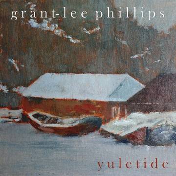 Phillips, Grant-Lee Yuletide (RSD 11/26/21) - Vinyl