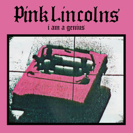 Pink Lincolns I am a Genius (RSD 11/26/21) - Vinyl