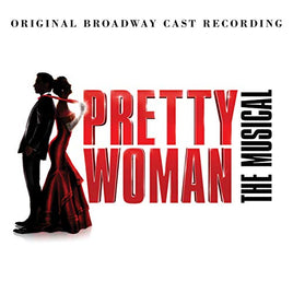 Pretty Woman (original Broadway Cast) Pretty Woman: The Musical / O.b.c.r. - Vinyl