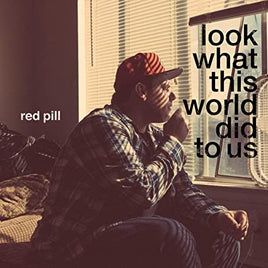 Red Pill Look at What This World Did to Us (LP) - Vinyl