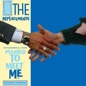 Replacements, The The Pleasure’s All Yours: Pleased to Meet Me Outtakes & Alternates - Vinyl