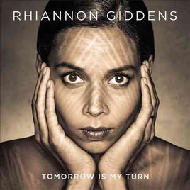 Rhiannon Giddens TOMORROW IS MY TURN - Vinyl
