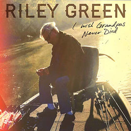 Riley Green I Wish Grandpas Never Died [7"] - Vinyl