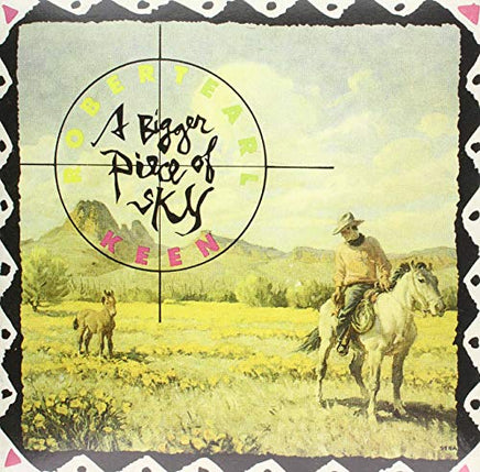 Robert Earl Keen A Bigger Piece Of Sky - Vinyl